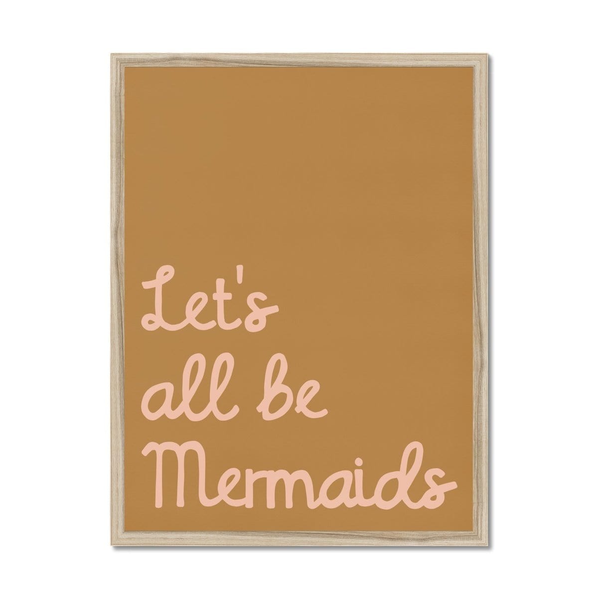 Let's All Be Mermaids - Brown & Pink |  Framed Print