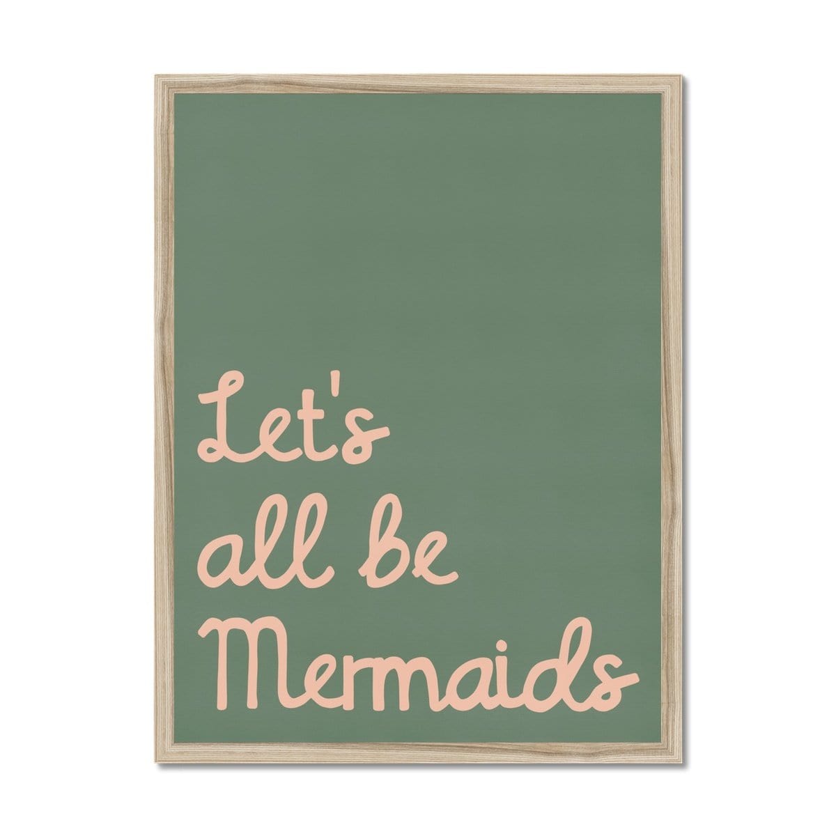 Let's All Be Mermaids - Green & Pink |  Framed Print