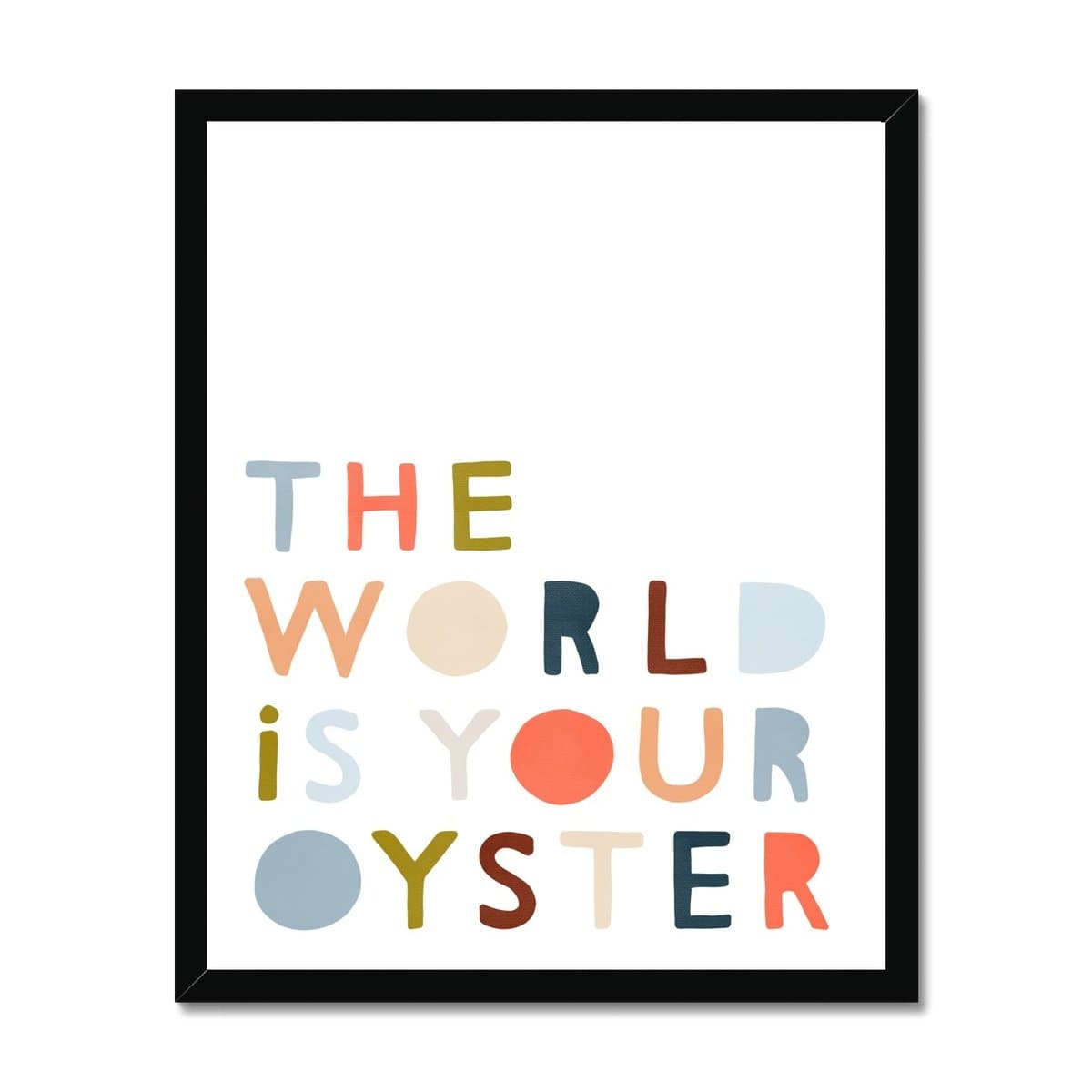 The World is Your Oyster - Quote |  Framed Print