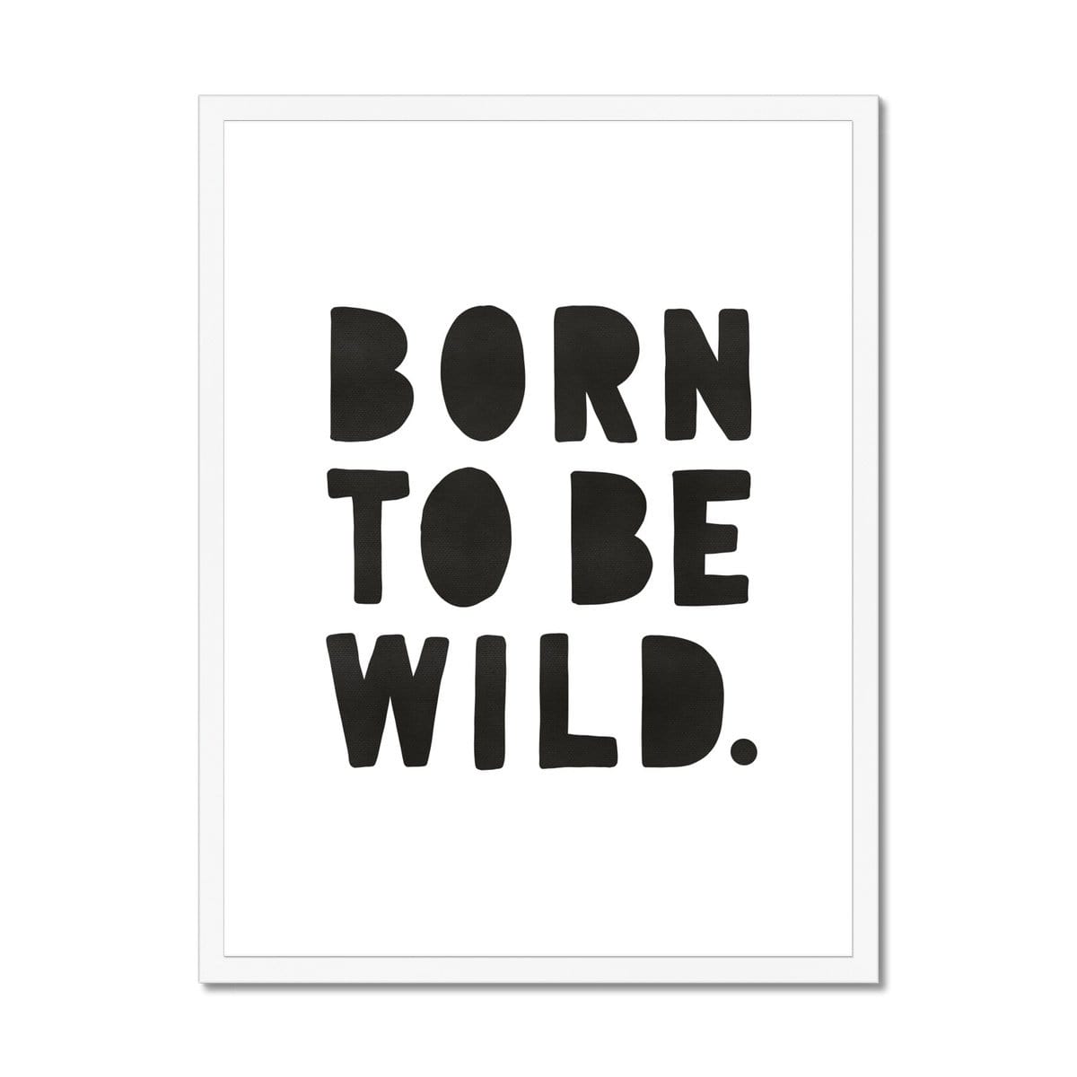 Born To Be Wild Print - Black |  Framed Print