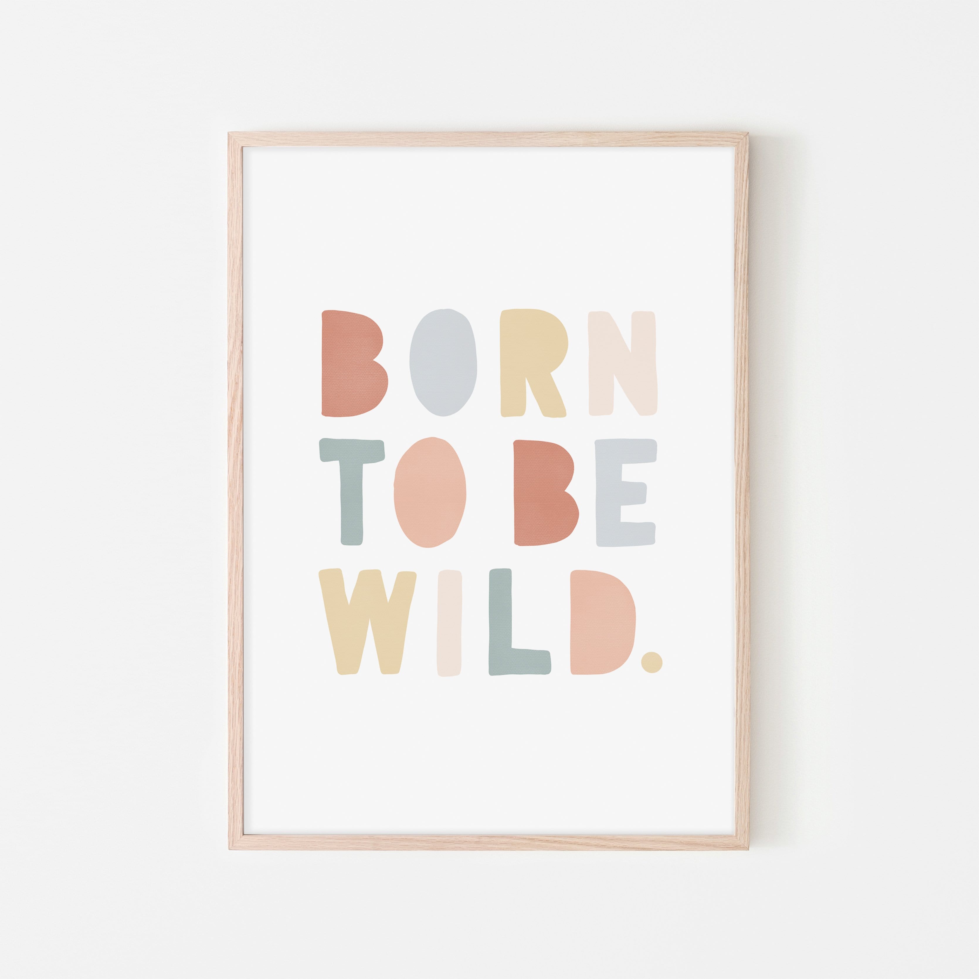 Born To Be Wild Print - Subtle Rainbow |  Framed Print