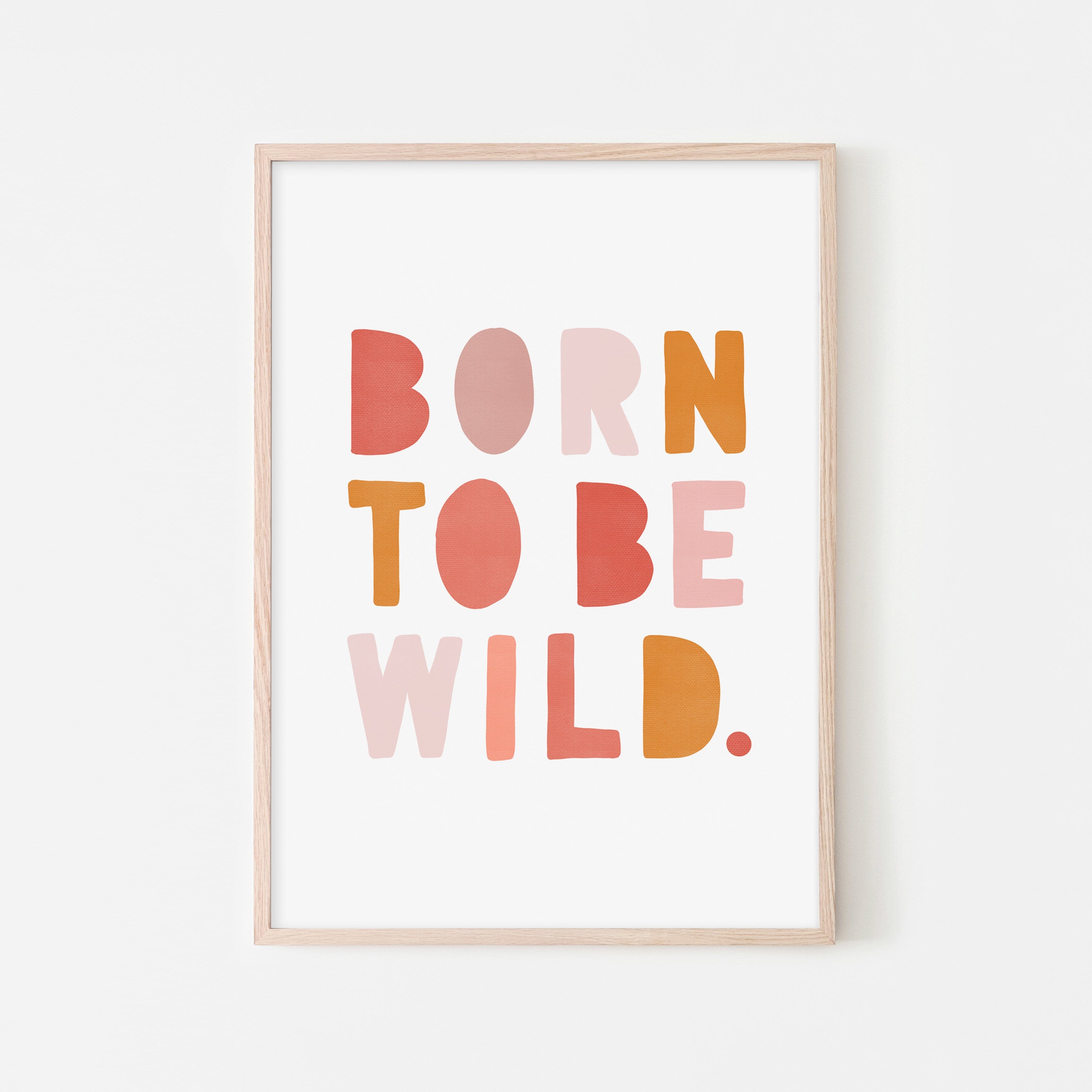 Born To Be Wild-Druck – Rosa &amp; Orange | Gerahmter Druck