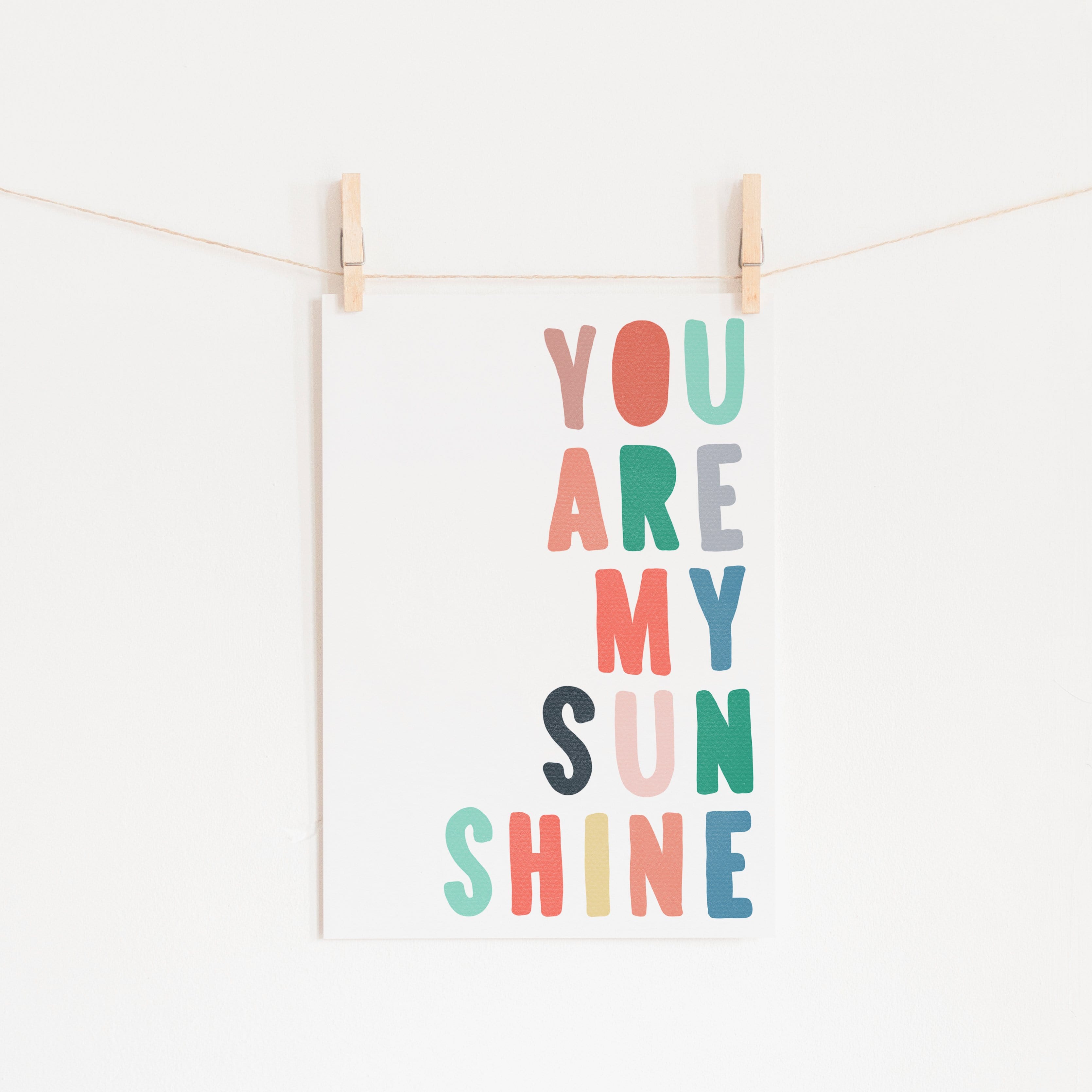 You Are My Sunshine - Rainbow Colours |  Unframed